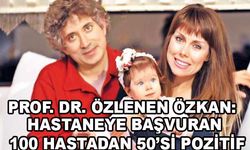 Hastaneye başvuran 100 hastadan 50’si pozitif