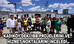 KADIKÖY’DEKİ İBB PROJELERİNİ VE HİZMET NOKTALARINI İNCELEDİ