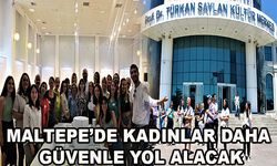 Maltepe’de kadınlar daha güvenle yol alacak