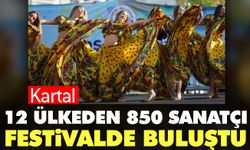 12 ülkeden 850 sanatçı Kartal’da festivalde buluştu