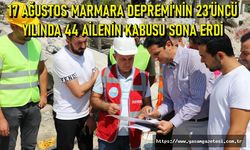 17 Ağustos Marmara Depremi’nin 23’üncü yılında 44 ailenin kabusu sona erdi