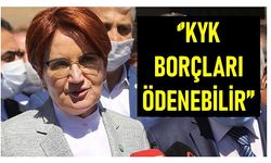 AKŞENER: ‘’KYK BORÇLARI ÖDENEBİLİR’’