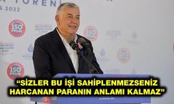 BAŞKAN GENÇ: “SİZLER BU İŞİ SAHİPLENMEZSENİZ HARCANAN PARANIN ANLAMI KALMAZ”