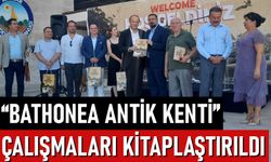 “Bathonea Antik Kenti” çalışmaları kitaplaştırıldı