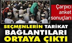 Çarpıcı anket sonuçları: Seçmenlerin tarikat bağlantıları ortaya çıktı