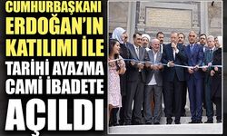 Cumhurbaşkanı Erdoğan’ın katılımı ile tarihi Ayazma Cami ibadete açıldı