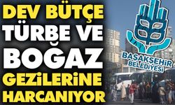 Dev bütçe, türbe ve boğaz gezilerine harcanıyor