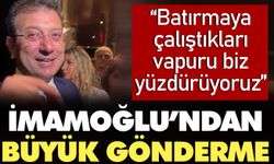 İmamoğlu'ndan büyük gönderme: Batırmaya çalıştıkları gemiyi biz yüzdürüyoruz