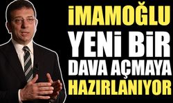 İmamoğlu yeni bir dava açmaya hazırlanıyor