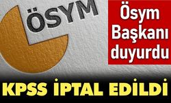 ÖSYM Başkanı duyurdu: KPSS iptal edildi