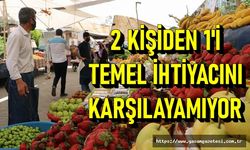 SON ANKETE GÖRE 2 KİŞİDEN 1'İ TEMEL İHTİYACINI KARŞILAYAMIYOR