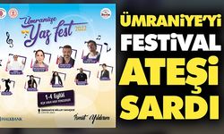 Ümraniye'yi festival ateşi sardı