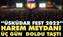 “Üsküdar Fest 2022” Harem Meydanı üç gün doldu taştı