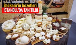 Balıkesir'in lezzeteleri İstanbul'da tanıtıldı