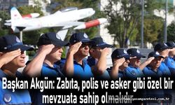 Akgün: Zabıta, polis ve asker gibi özel bir mevzuata sahip olmalıdır