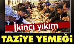 İkinci yıkım: Taziye yemeği