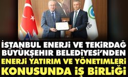 İstanbul Enerji ve Tekirdağ Büyükşehir Belediyesi’nden Enerji Yatırım ve Yönetimleri Konusunda İş birliği!