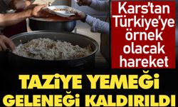 Kars'tan Türkiye'ye örnek olacak hareket: Taziye yemeği geleneği kaldırıldı