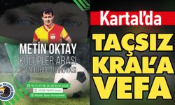 Kartal Belediyesi'nden Taçsız Kral Metin Oktay'a vefa
