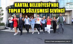 Kartal Belediyesi’nde Toplu İş Sözleşmesi Sevinci