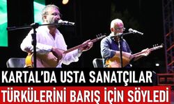 Kartal’da usta sanatçılar türkülerini barış için söyledi