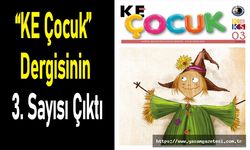 “KE Çocuk” Dergisinin 3. Sayısı Çıktı