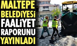 Maltepe Belediyesi faaliyet raporunu yayınladı