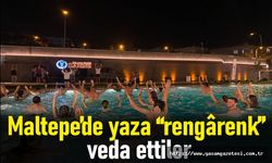 Maltepe’de yaza “rengârenk” veda ettiler