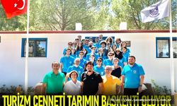 TURİZM CENNETİ TARIMIN BAŞKENTİ OLUYOR