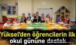 Yüksel'den öğrencilerin ilk okul gününe destek