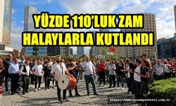 YÜZDE 110’LUK ZAM HALAYLARLA KUTLANDI