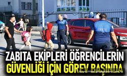 ZABITA EKİPLERİ ÖĞRENCİLERİN GÜVENLİĞİ İÇİN GÖREV BAŞINDA