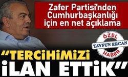 Zafer Partisi’nden en net açıklama : “TERCİHİMİZİ İLAN ETTİK”