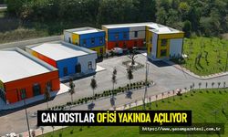 Can dostlar ofisi yakında açılıyor