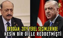 Erdoğan, 2019 yerel seçimlerinde kesin bir dille reddetmişti;