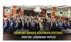 ESENYURT KARDEŞ KÜLTÜRLER FESTİVALİ TANITIM LANSMANI YAPILDI