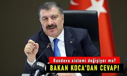 Hastane randevu sistemi değişiyor mu? Sağlık Bakanı Koca'dan açıklama!