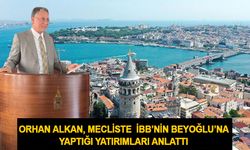 Orhan Alkan, Mecliste İBB’nin Beyoğlu’na yaptığı yatırımları anlattı