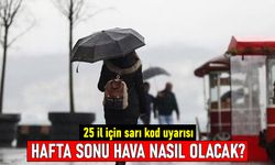 25 il için sarı kod uyarısı! İstanbul'da hafta sonu hava nasıl olacak?