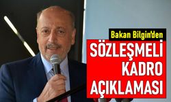 Bakan Bilgin'den kadroya alınacak sözleşmeli çalışanlar açıklaması