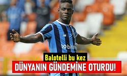 Balotelli yaptığı hareketle dünya gündemine oturdu!