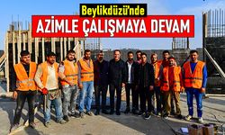 Beylikdüzü’nde azimle çalışmaya devam