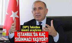 CHP'li Gürsel Tekin açıkladı! İstanbul'da kaç milyon sığınmacı yaşıyor?