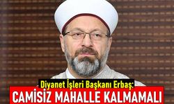 Erbaş: Camisi olmayan mahalle kalmamalı