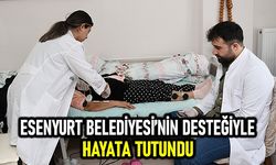 Esenyurt Belediyesi’nin desteğiyle hayata tutundu