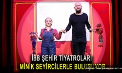 İBB Şehir Tiyatroları minik seyircilerle buluşuyor
