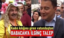 Kadın kılığına giren vatandaştan Ali Babacan'a ilginç talep; Başkanım bana koca bulun