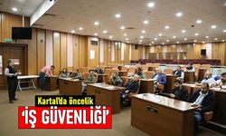 Kartal'da öncelik iş güvenliği