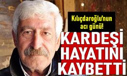 Kemal Kılıçdaroğlu'nun kardeşi kaç yaşındaydı, neden öldü?