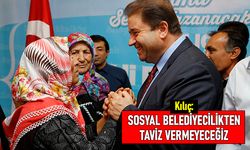 Kılıç: Sosyal belediyecilikten taviz vermeyeceğiz